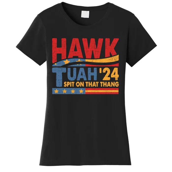 Hawk Tuah 24 Spit On That Thang Funny Saying Women's T-Shirt