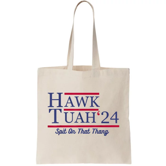 Hawk Tuah 24 Spit On That Thang Tote Bag