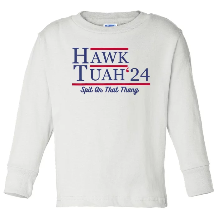 Hawk Tuah 24 Spit On That Thang Toddler Long Sleeve Shirt