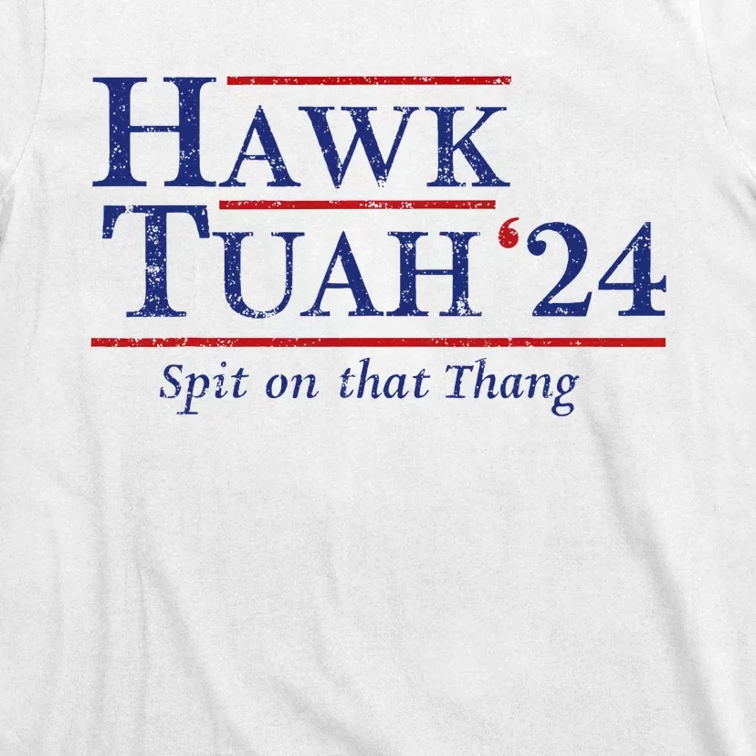 Hawk Tuah 24 Spit On That Thang T-Shirt