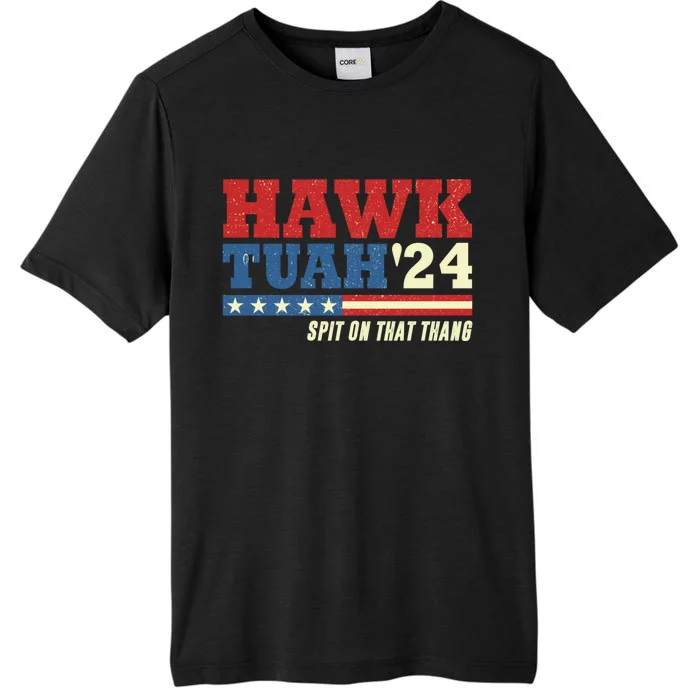 Hawk Tuah 24 Spit On That Thang Funny Saying ChromaSoft Performance T-Shirt