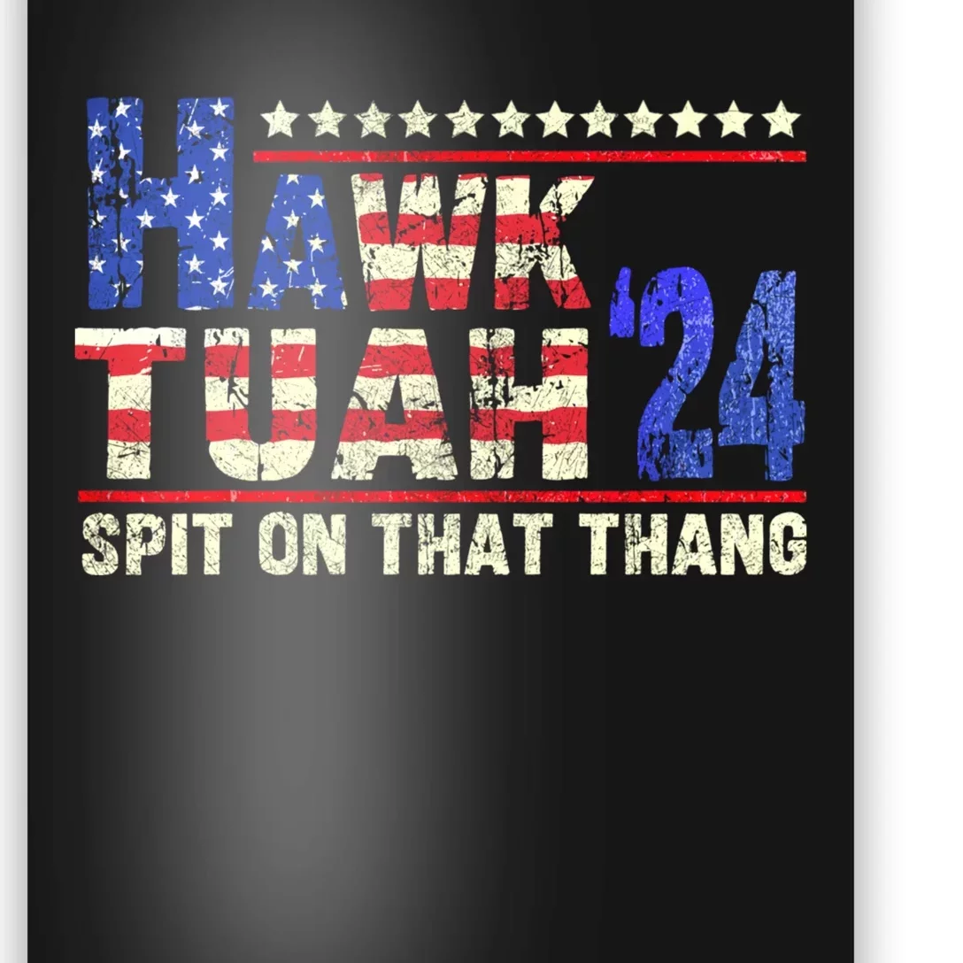 Hawk Tuah 24 Spit On That Thang Funny Saying Poster