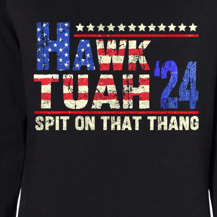 Hawk Tuah 24 Spit On That Thang Funny Saying Womens California Wash Sweatshirt