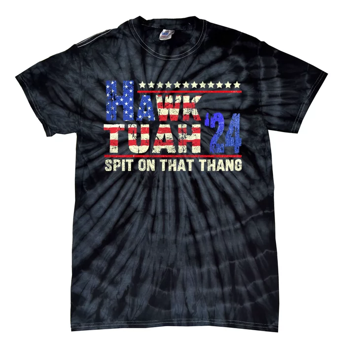 Hawk Tuah 24 Spit On That Thang Funny Saying Tie-Dye T-Shirt