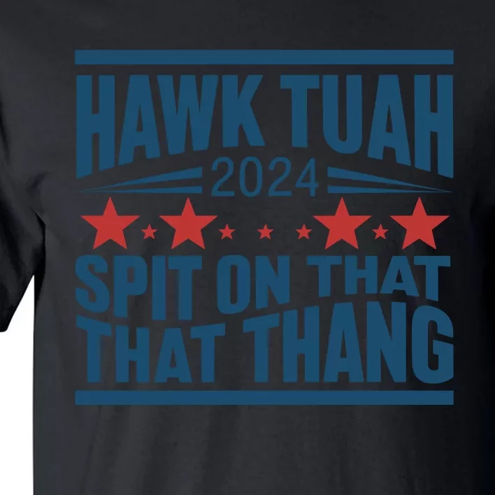 Hawk Tuah 2024 Meme Tall T-Shirt