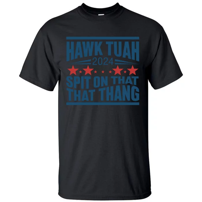 Hawk Tuah 2024 Meme Tall T-Shirt