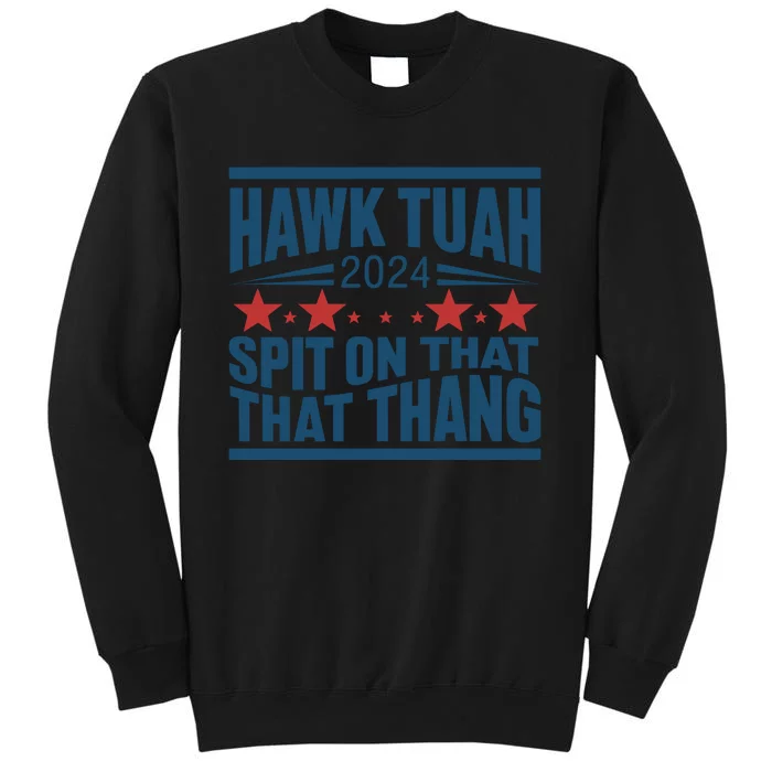 Hawk Tuah 2024 Meme Tall Sweatshirt