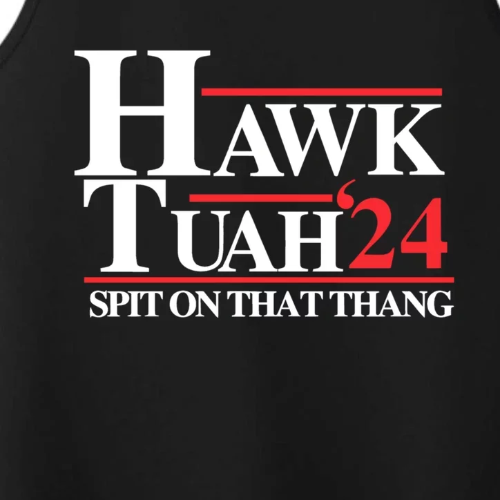 Hawk Tuah 24 Spit On That Thang Hawk Tush For President 2024 Election Parody Performance Tank