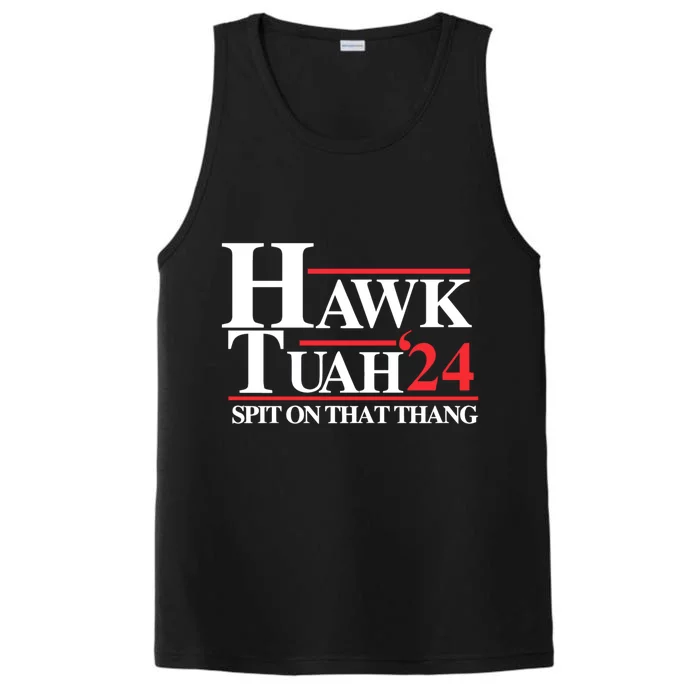 Hawk Tuah 24 Spit On That Thang Hawk Tush For President 2024 Election Parody Performance Tank