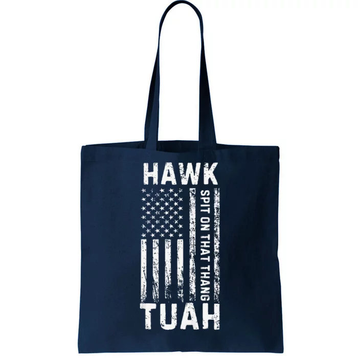 Hawk Tauh 24 Spit On That Thang Presidential Candidate Tote Bag