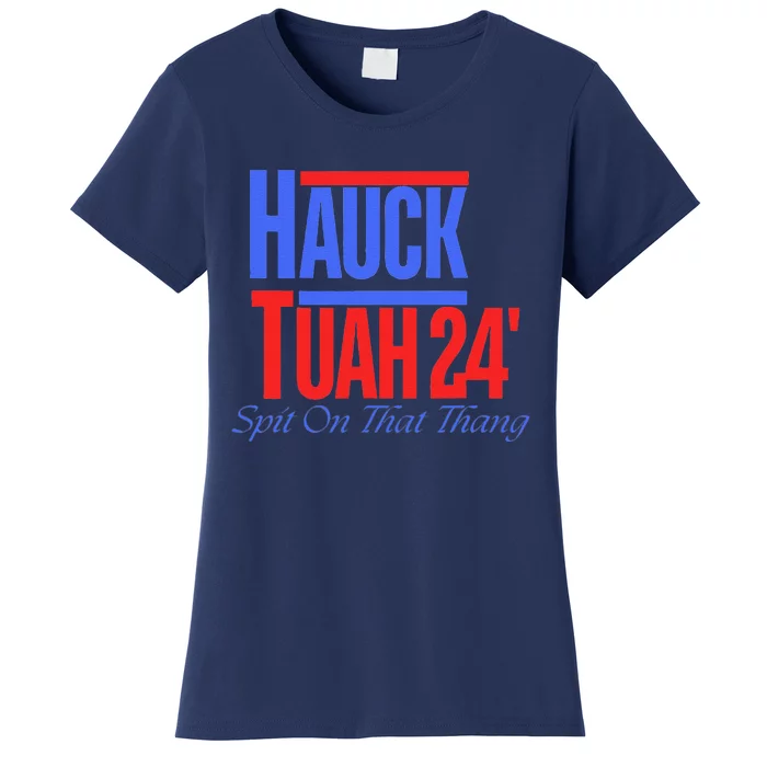 Hauck Tuah 24 Spit On That Thang Women's T-Shirt