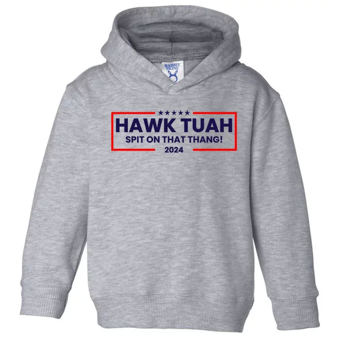 Hawk Tuah 24 Spit On That Thang Funny Saying Toddler Hoodie