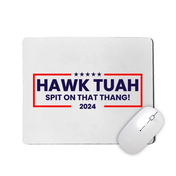 Hawk Tuah 24 Spit On That Thang Funny Saying Mousepad