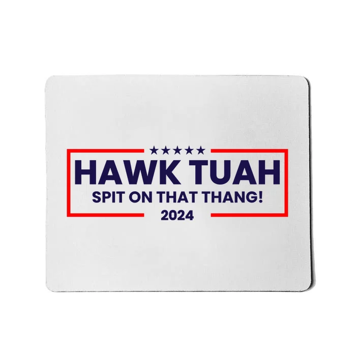 Hawk Tuah 24 Spit On That Thang Funny Saying Mousepad