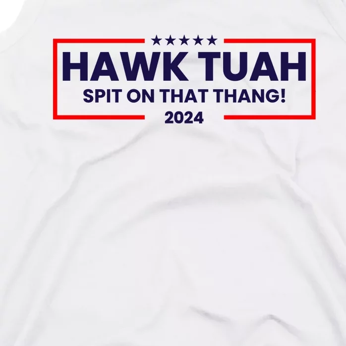 Hawk Tuah 24 Spit On That Thang Funny Saying Tank Top