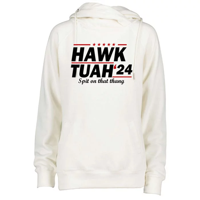 Hawk Tuah 24 Spit On That Thang Womens Funnel Neck Pullover Hood