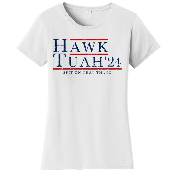 Hawk Tuah 24 Spit On That Thang Women's T-Shirt