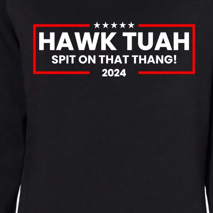 Hawk Tuah 24 Spit On That Thang Funny Saying Womens California Wash Sweatshirt