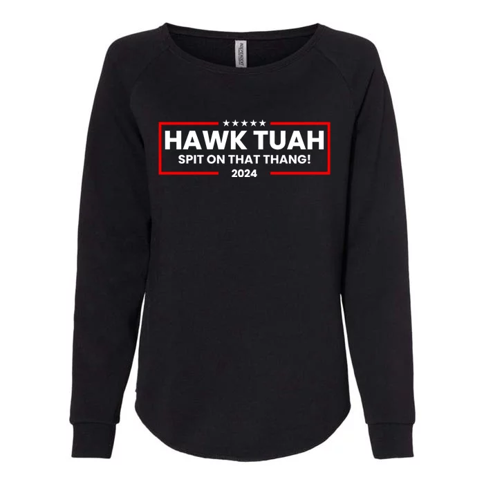 Hawk Tuah 24 Spit On That Thang Funny Saying Womens California Wash Sweatshirt