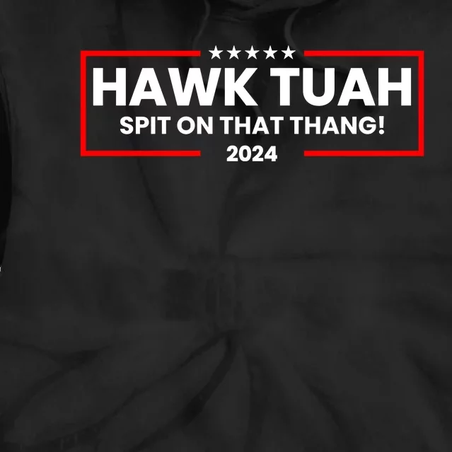 Hawk Tuah 24 Spit On That Thang Funny Saying Tie Dye Hoodie