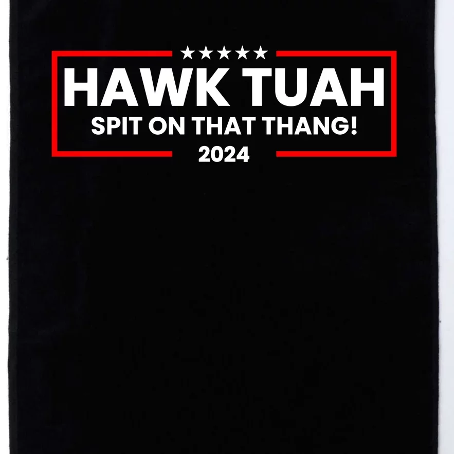 Hawk Tuah 24 Spit On That Thang Funny Saying Platinum Collection Golf Towel