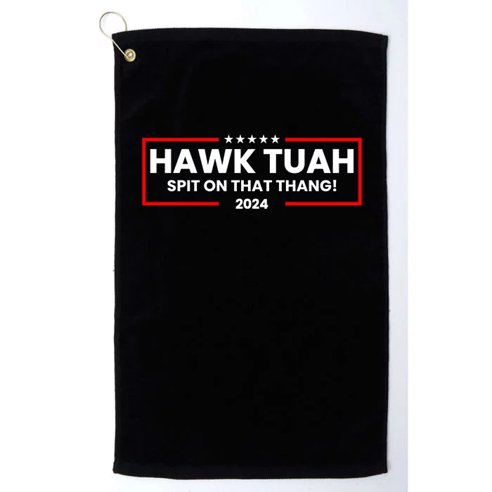 Hawk Tuah 24 Spit On That Thang Funny Saying Platinum Collection Golf Towel