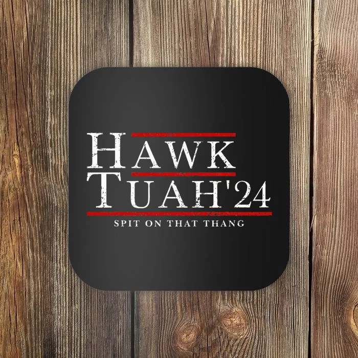 Hawk Tuah 24 Spit On That Thang Coaster