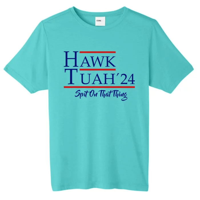 Hawk Tuah 24 Spit On That Thang ChromaSoft Performance T-Shirt