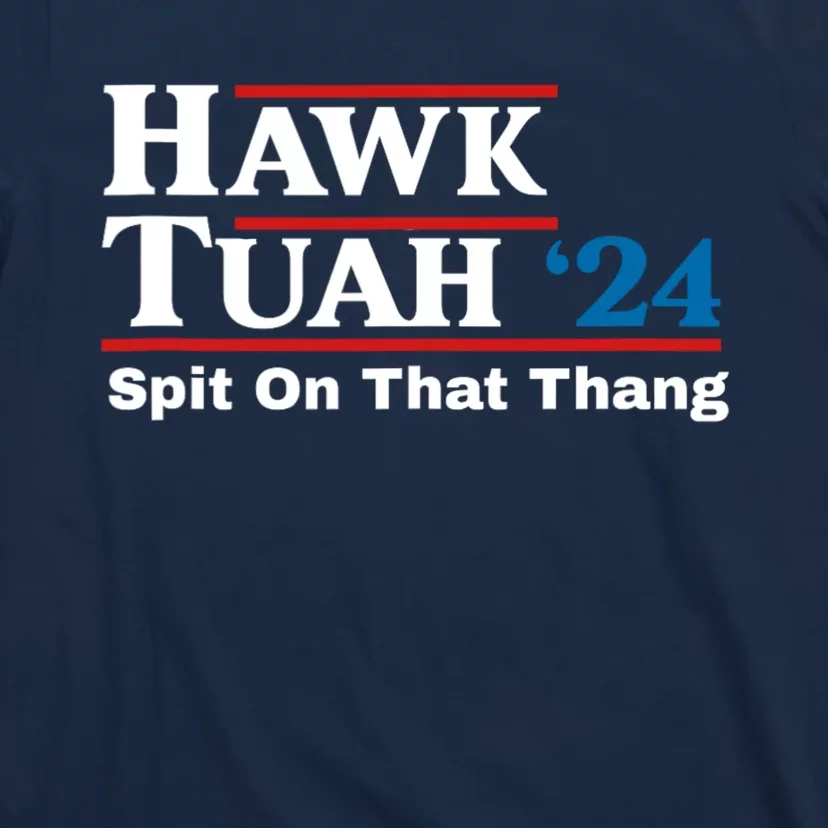 Hawk Tuah 24 Spit On That Thang T-Shirt