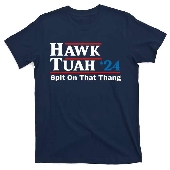 Hawk Tuah 24 Spit On That Thang T-Shirt