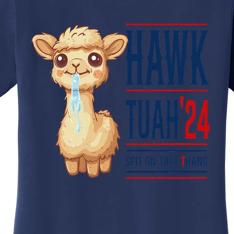 Hawk Tauh 24 Spit On That Thang Llama Presidential Candidate Women's T-Shirt