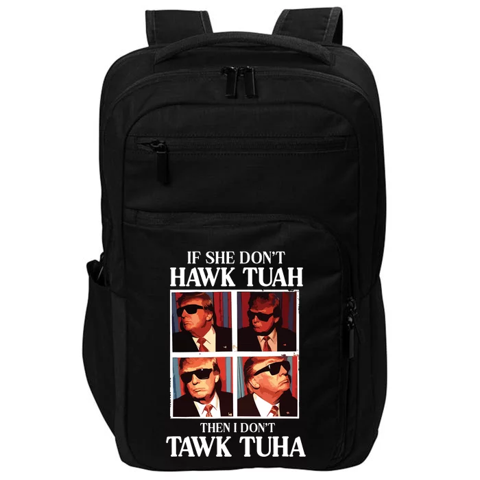 Hawk Tush 2024 Hawk Tuah Trump Embarrassing Airport Impact Tech Backpack