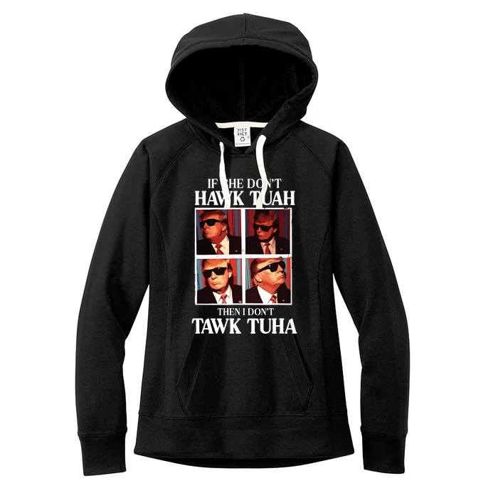 Hawk Tush 2024 Hawk Tuah Trump Embarrassing Airport Women's Fleece Hoodie