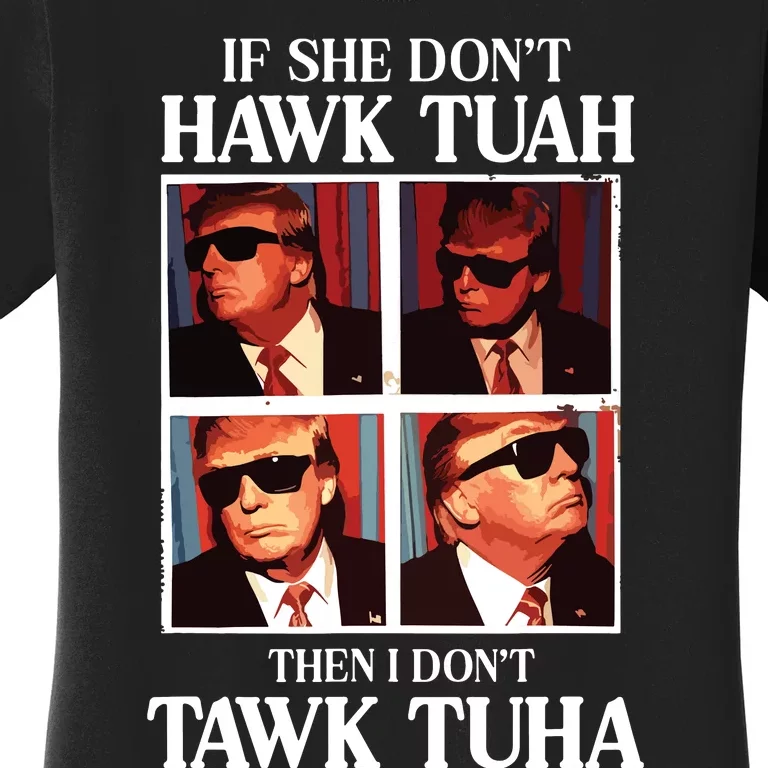 Hawk Tush 2024 Hawk Tuah Trump Embarrassing Airport Women's T-Shirt