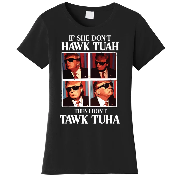 Hawk Tush 2024 Hawk Tuah Trump Embarrassing Airport Women's T-Shirt