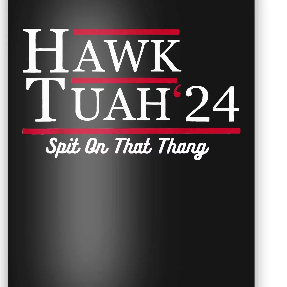 Hawk Tuah 24 Spit On That Thang Poster