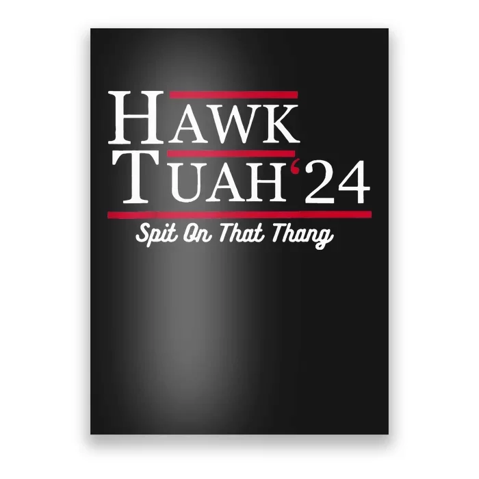 Hawk Tuah 24 Spit On That Thang Poster