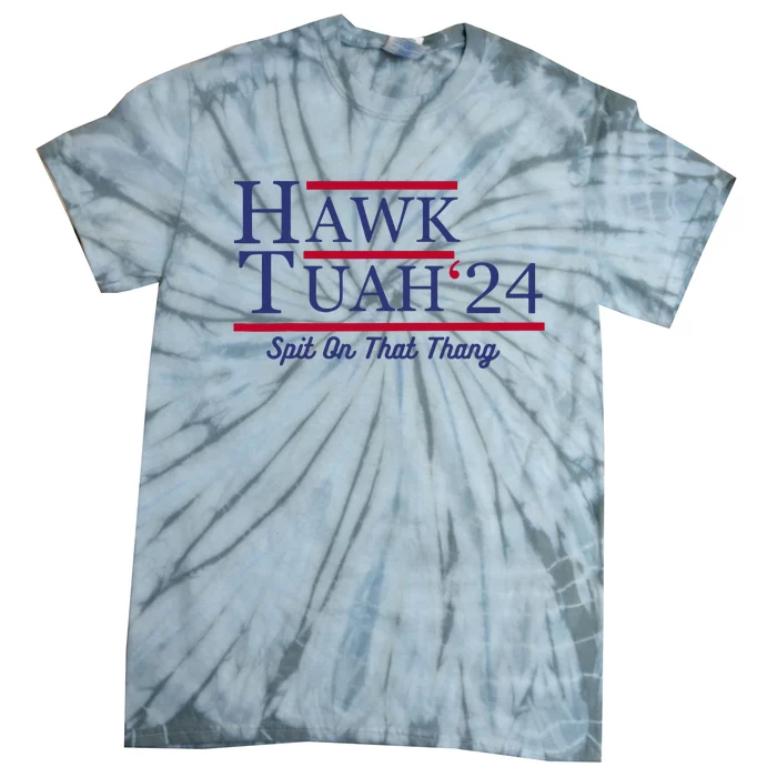 Hawk Tuah 24 Spit On That Thang Tie-Dye T-Shirt