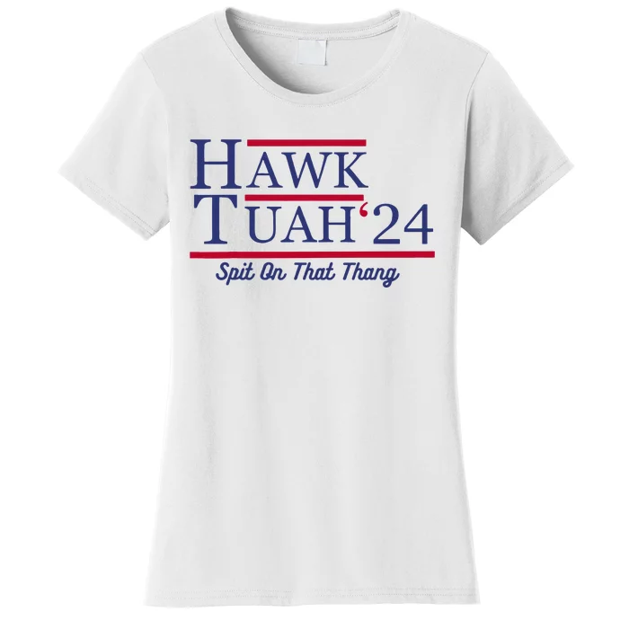 Hawk Tuah 24 Spit On That Thang Women's T-Shirt