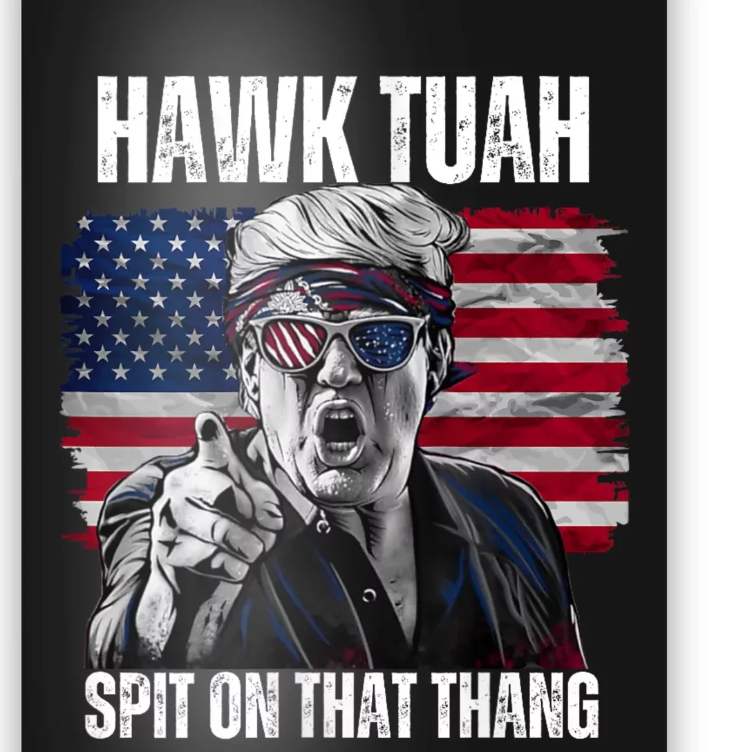 Hawk Tuah 24 Spit On That Thang Hawk Tush For President 2024 Election Parody Poster