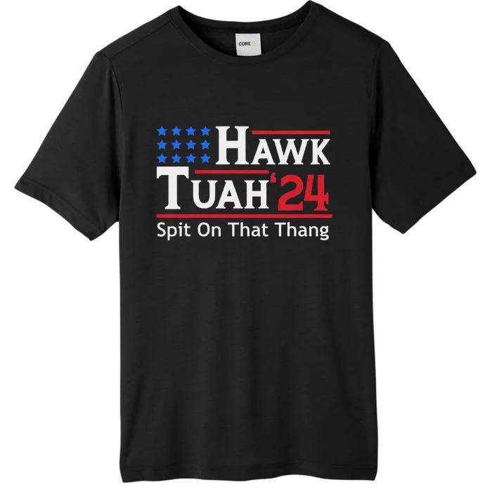 Hawk Tuah 24 Spit On That Thang Parody ChromaSoft Performance T-Shirt