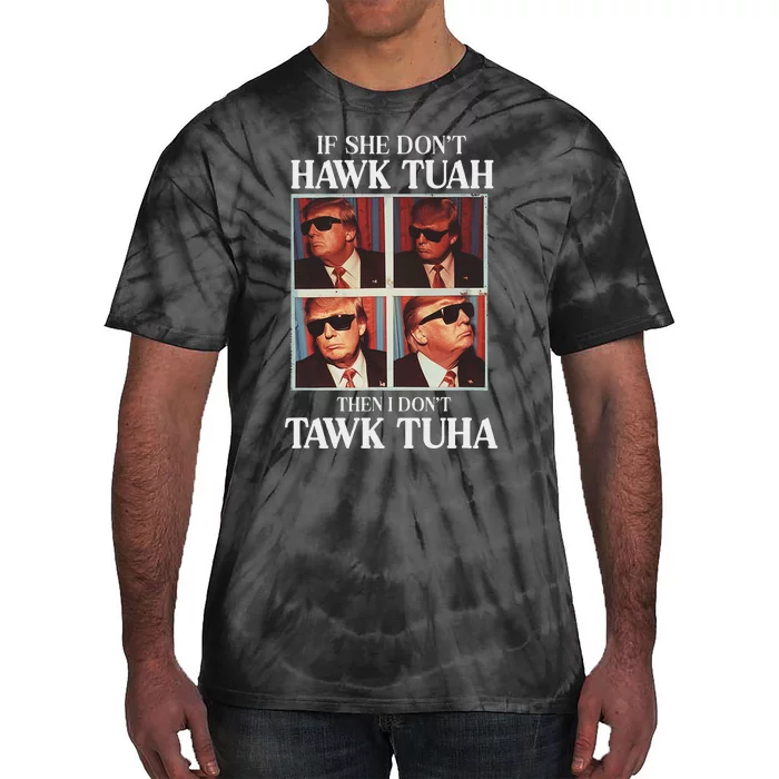 Hawk Tush 2024 Trump Embarrassing Parody Tie-Dye T-Shirt