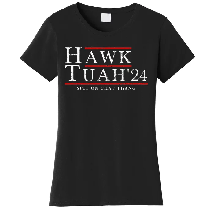 Hawk Tuah 24 Spit On That Thang Women's T-Shirt