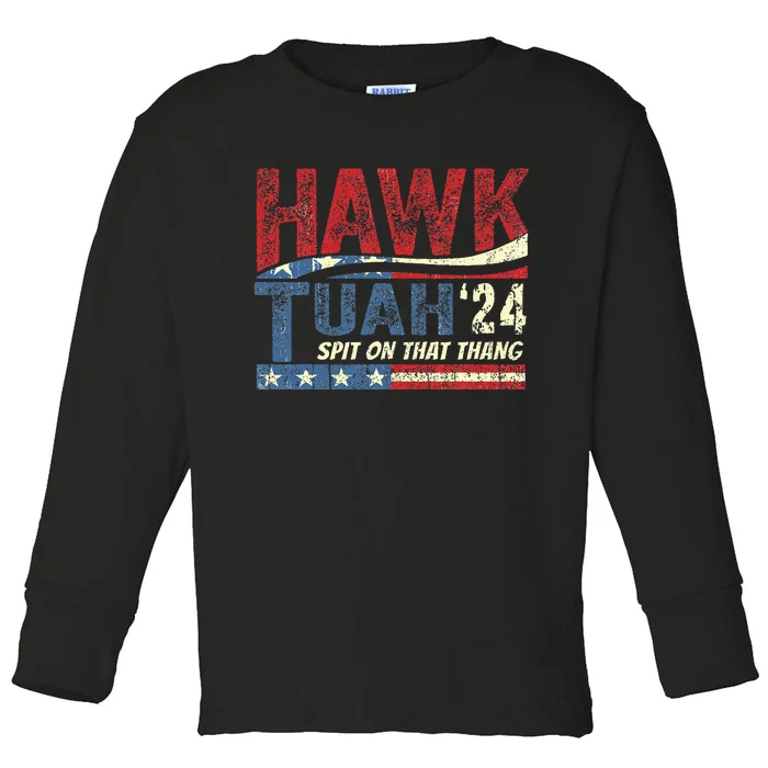 Hawk Tuah 24 Spit On That Thang Toddler Long Sleeve Shirt