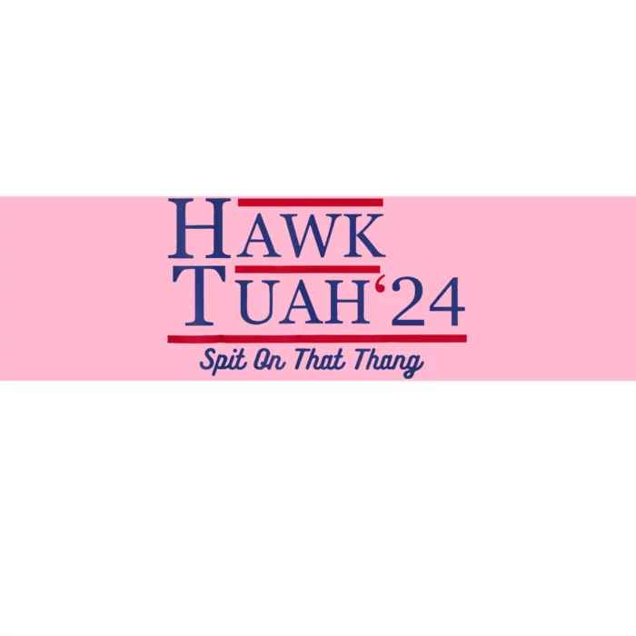 Hawk Tuah 24 Spit On That Thang Bumper Sticker