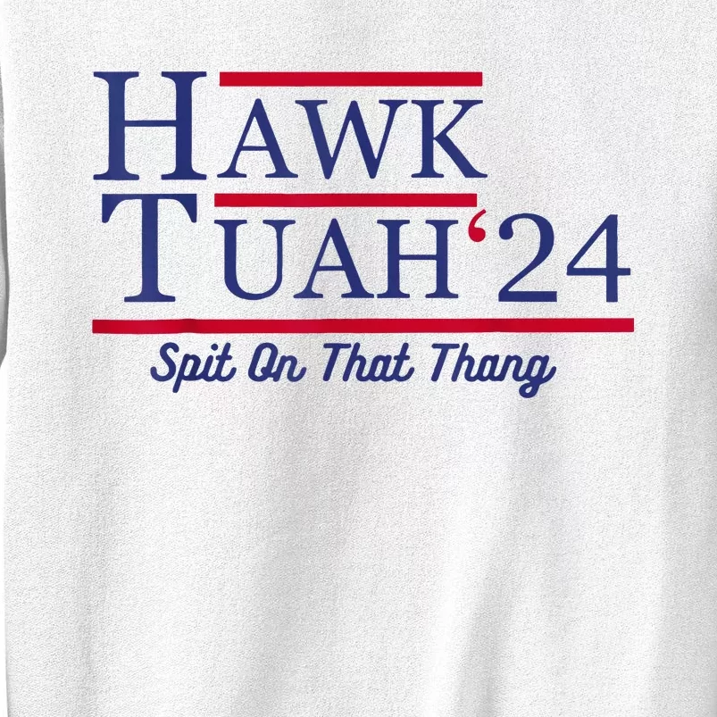 Hawk Tuah 24 Spit On That Thang Sweatshirt