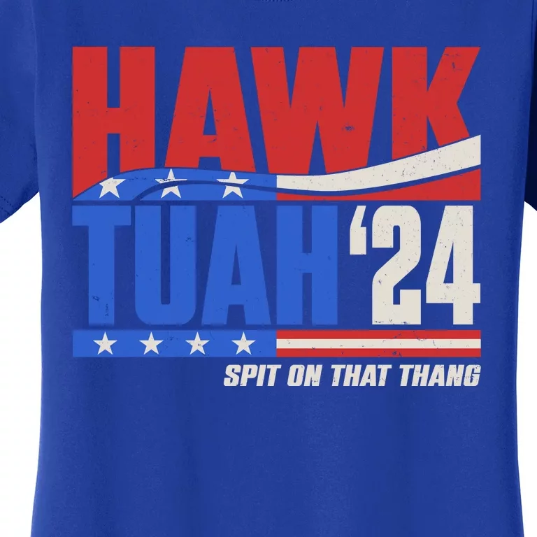 Hawk Tuah 2024 Spit On That Thang Women's T-Shirt