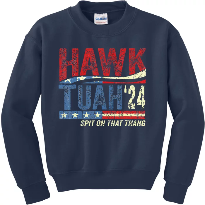 Hawk Tuah 24 Spit On That Thang Kids Sweatshirt