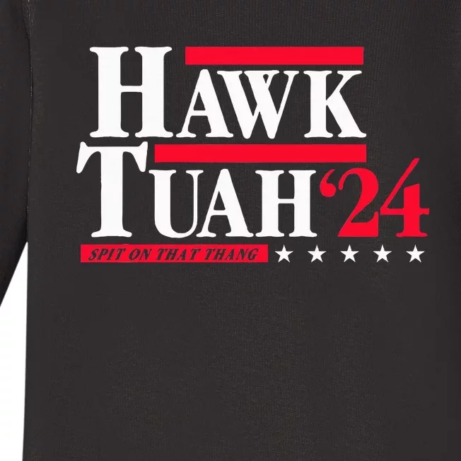 Hawk Tuah 24 Spit On That Thang Election Baby Long Sleeve Bodysuit