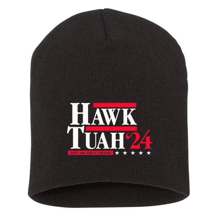 Hawk Tuah 24 Spit On That Thang Election Short Acrylic Beanie